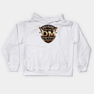 Because I'm The DM That's Why Funny RPG Gaming Pun Kids Hoodie